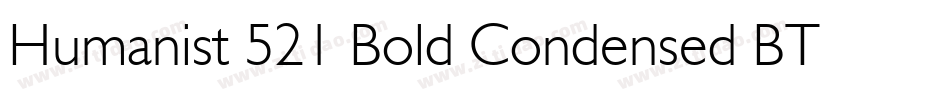 Humanist 521 Bold Condensed BT字体转换